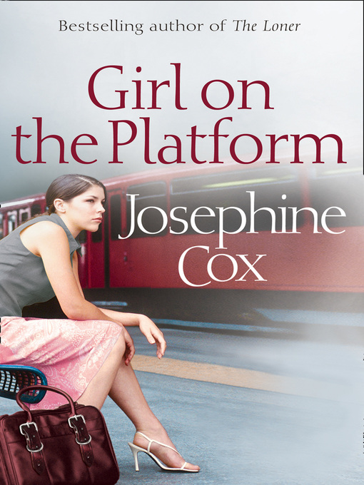 Title details for Girl on the Platform by Josephine Cox - Available